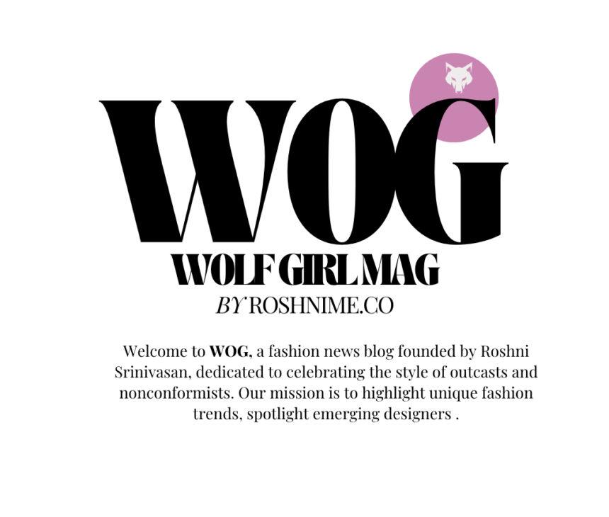 Welcome to WOG, a fashion news blog founded by Roshni Srinivasan, dedicated to celebrating the style of outcasts and nonconformists. Our mission is to highlight unique fashion trends, spotlight emerging designers, and empower those who embrace their individuality.

